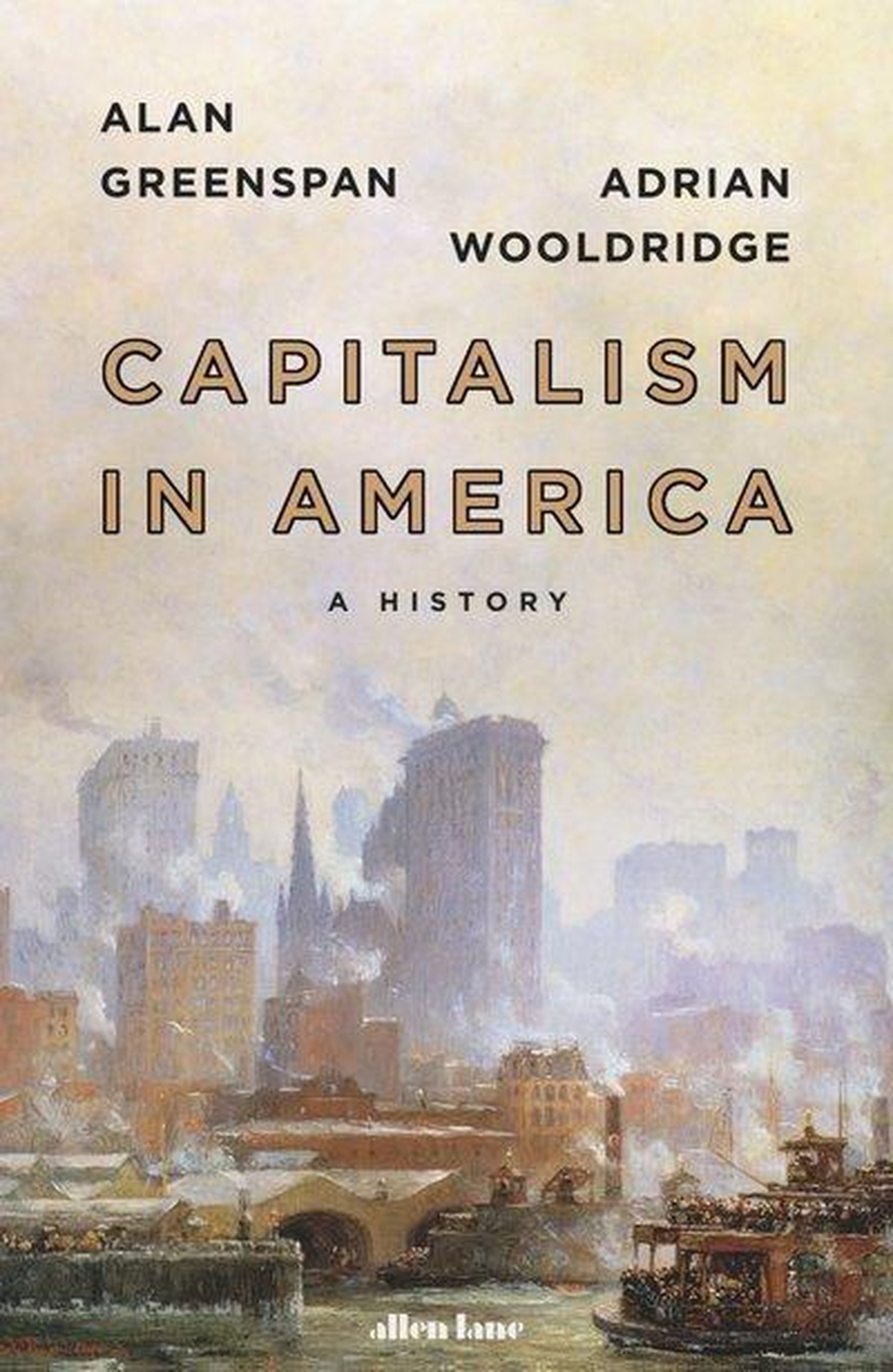 'Capitalism in America' by Alan Greenspan and Adrian Woolridge