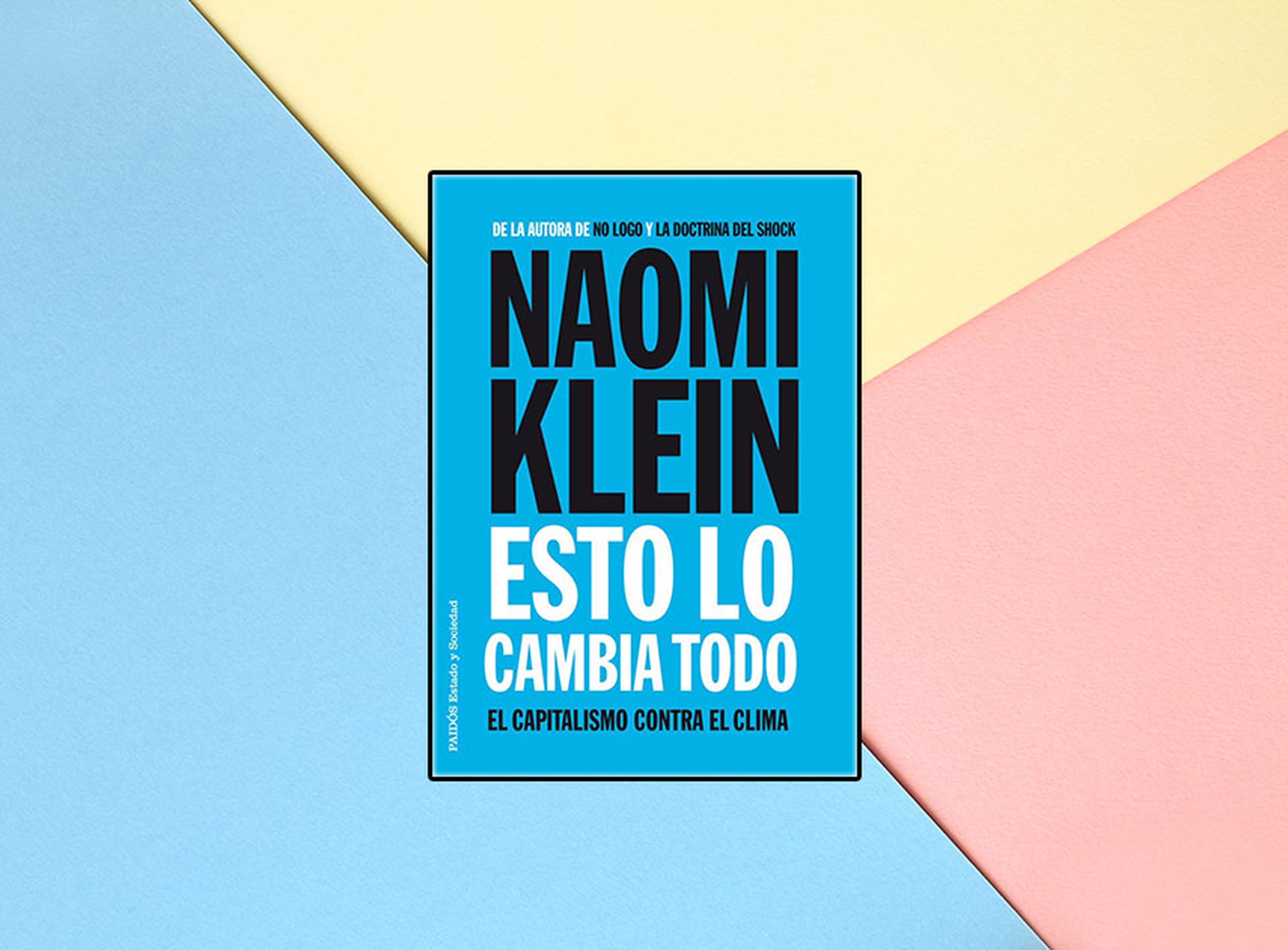 'Esto lo cambia todo: El capitalismo contra el clima ' de Naomi Klein