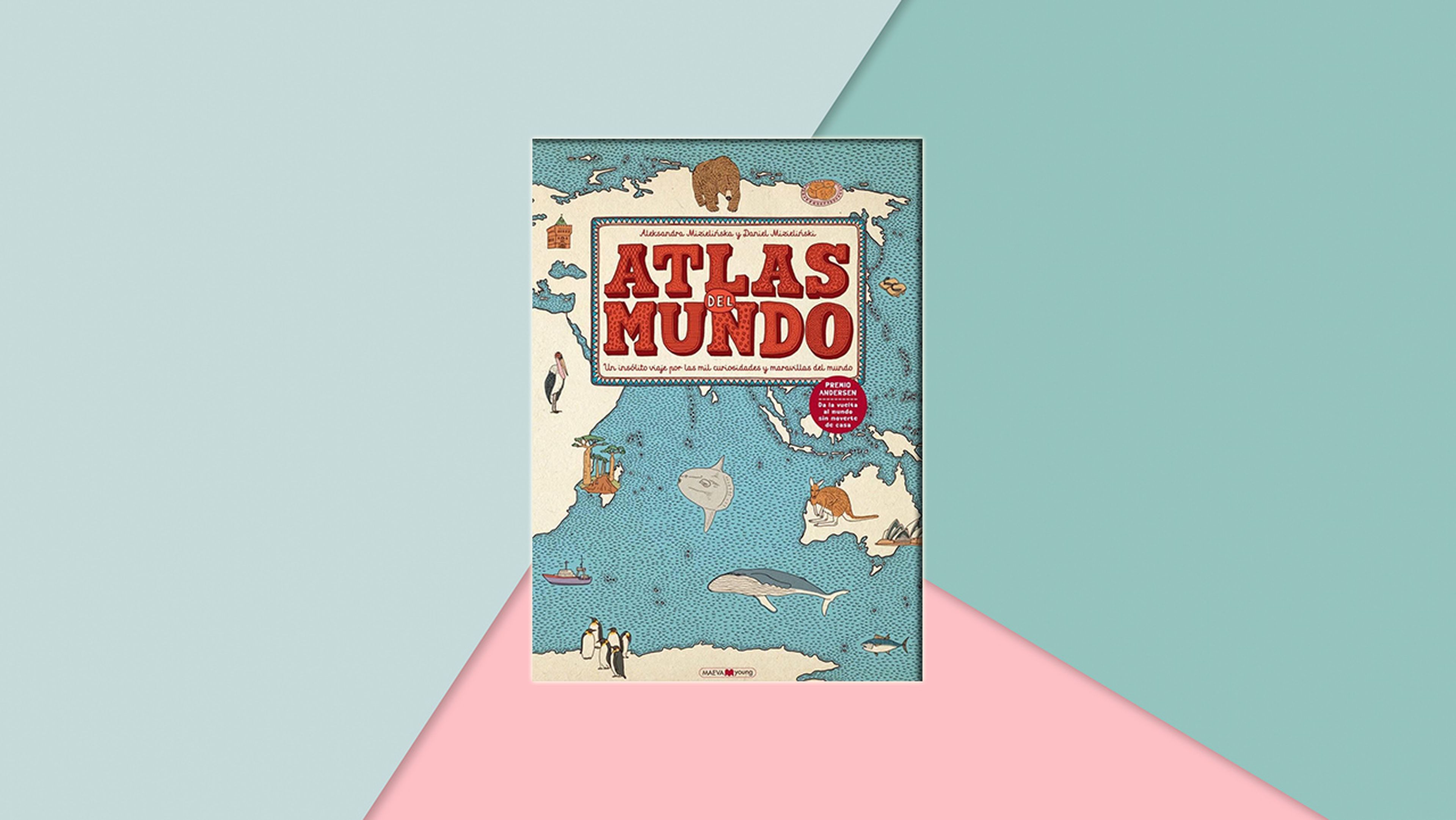 Atlas del mundo: Un insólito viaje por las mil curiosidades y maravillas del mundo