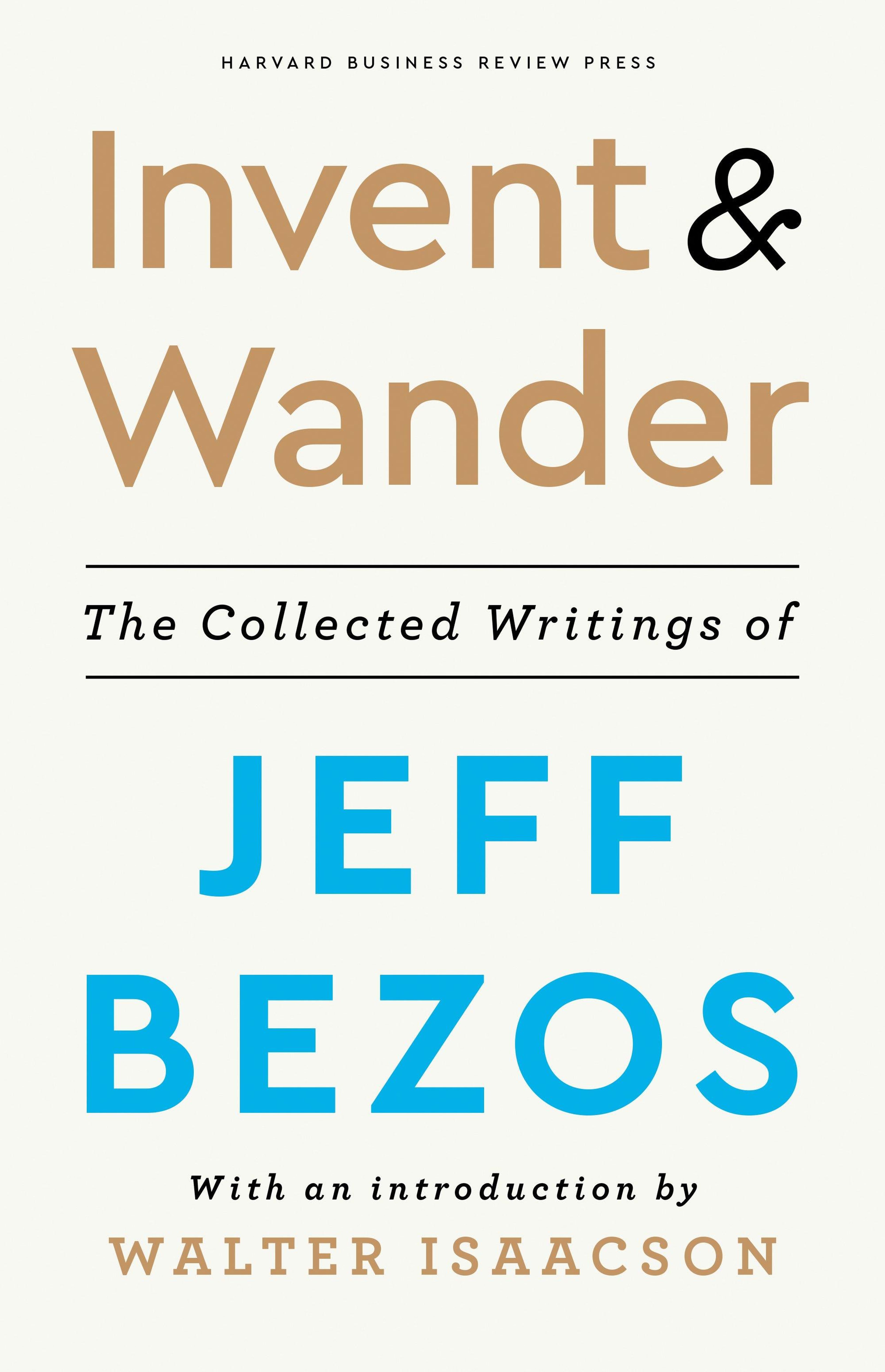 "Invent and Wander: The Collected Writings of Jeff Bezos."