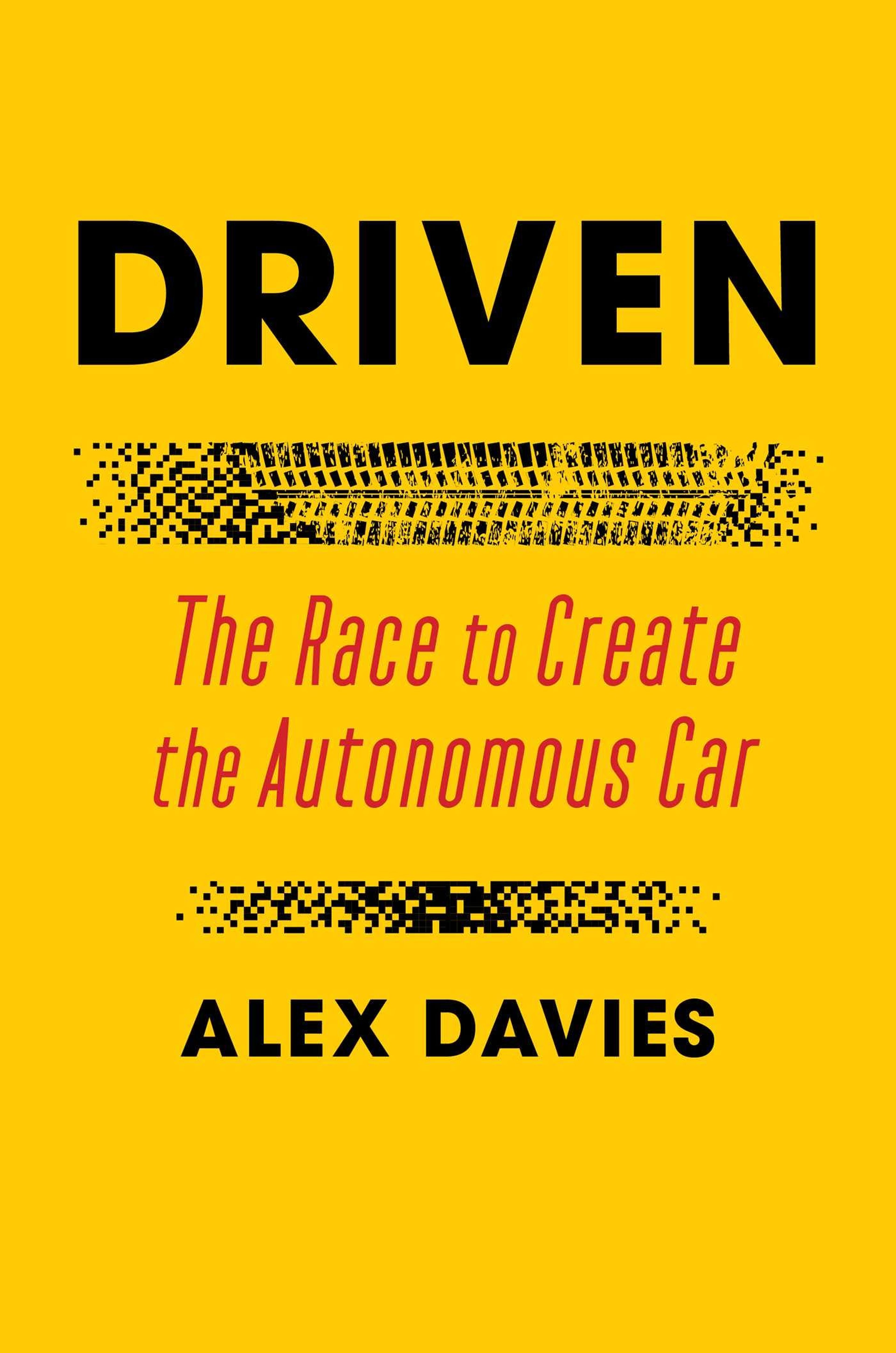 Este artículo es una adaptación del nuevo libro del redactor jefe de Insider, Alex Davies, "Driven: La carrera para crear el coche autónomo", publicado el 5 de enero por Simon & Schuster.