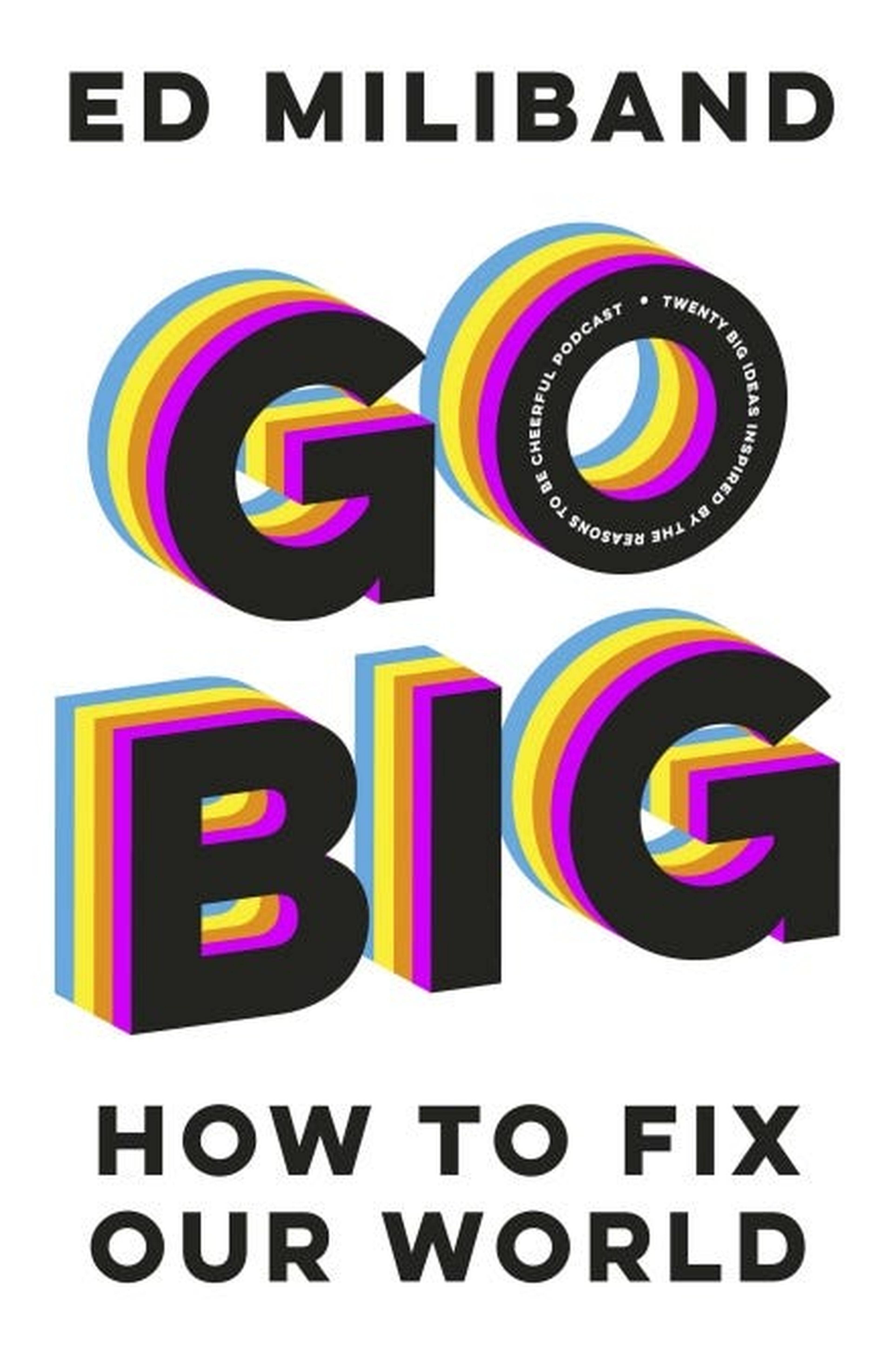 'Go Big: How to Fix Our World'