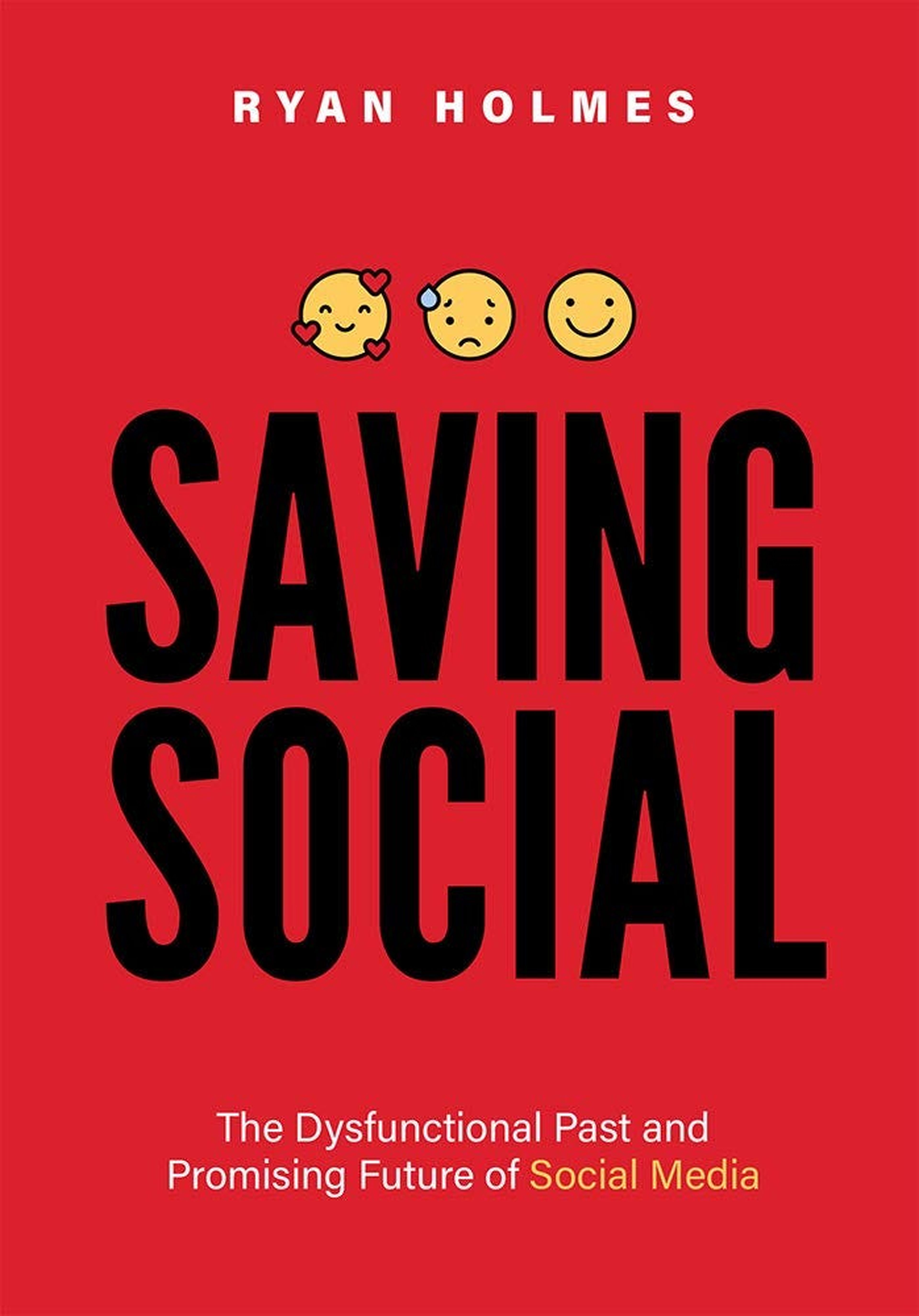 'Saving Social: The Dysfunctional Past and Promising Future of Social Media'