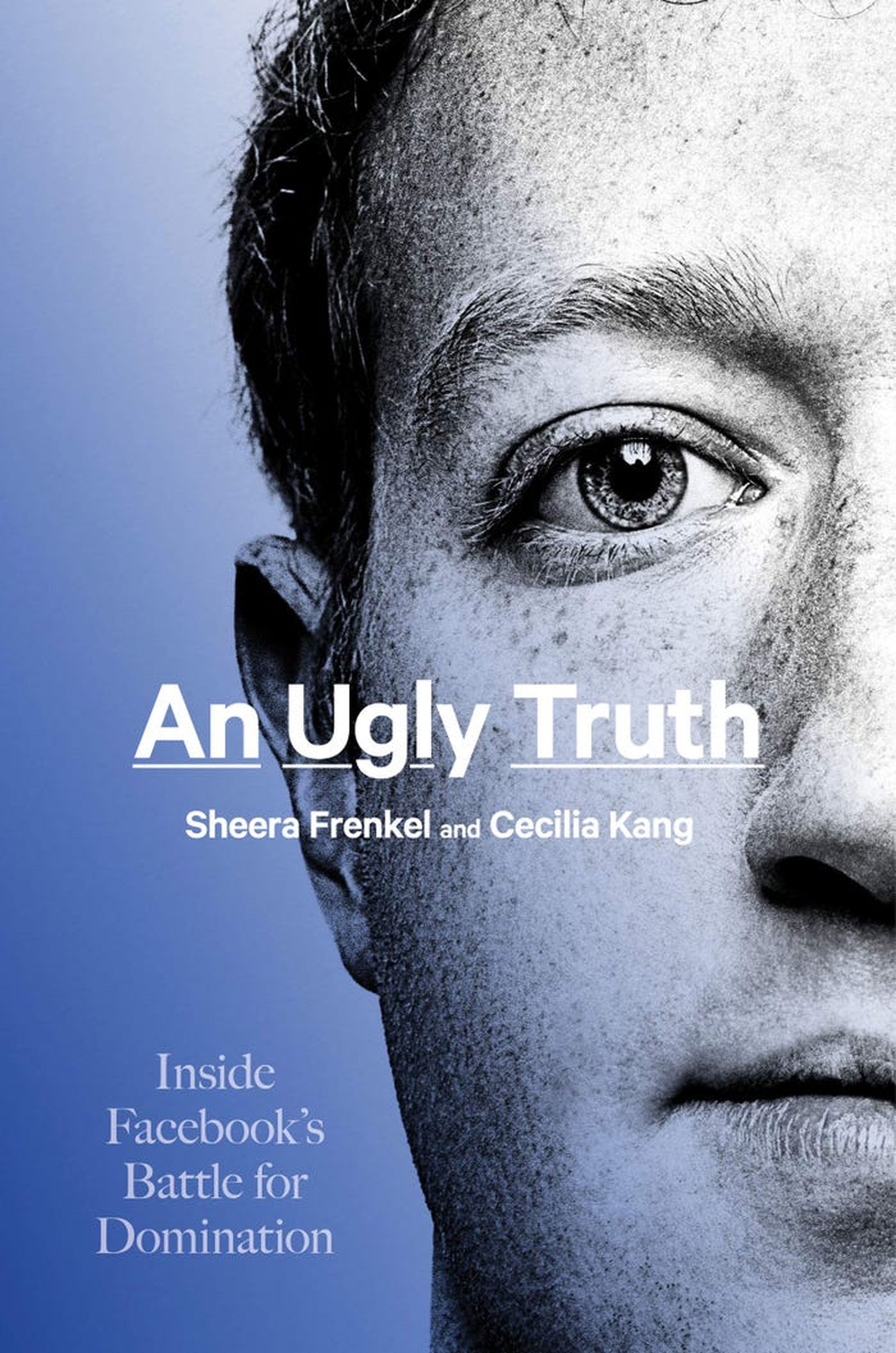 'An Ugly Truth: Inside Facebook's Battle for Domination'