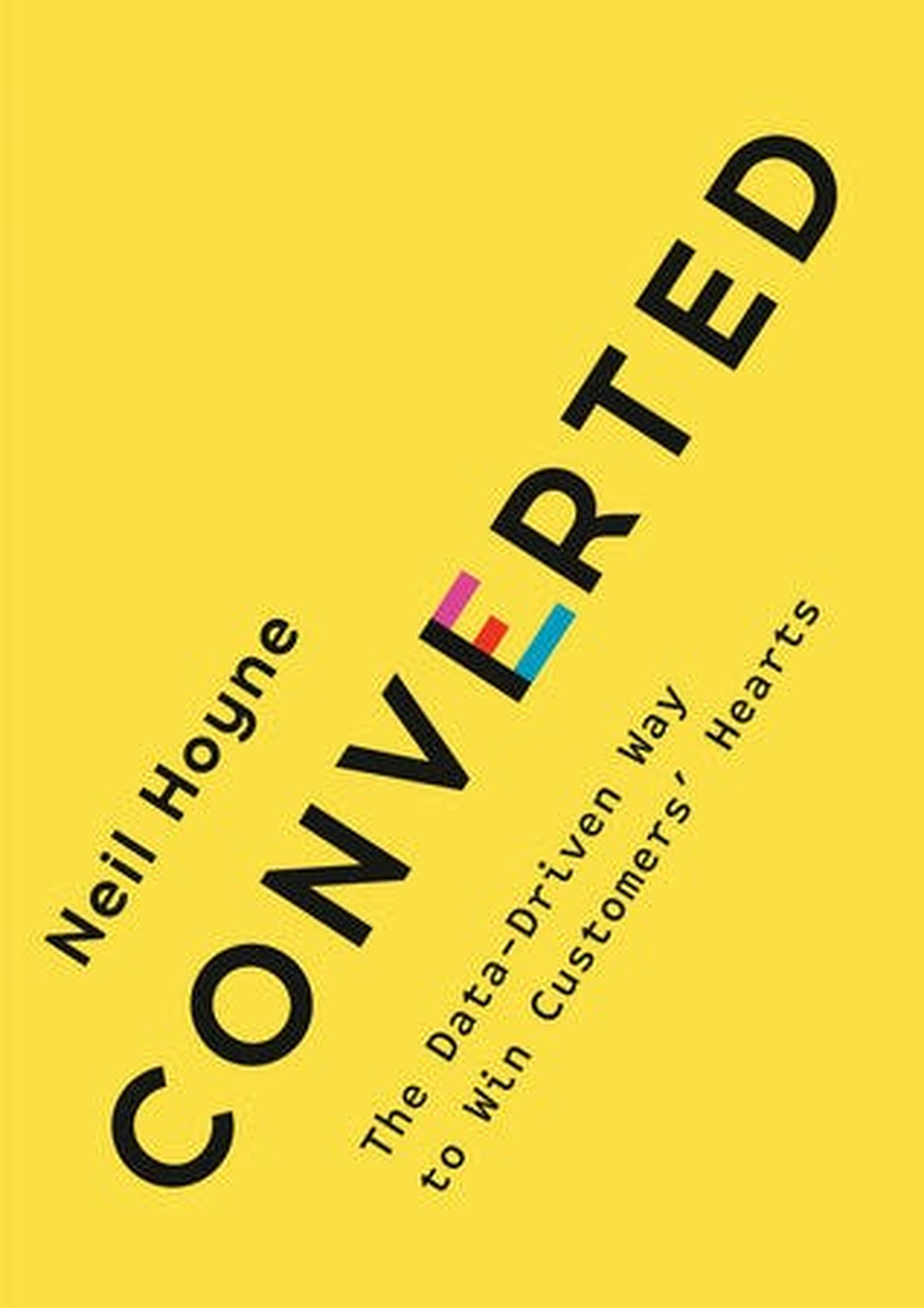 'Converted: The Data-Driven Way to Win Customers' Hearts'