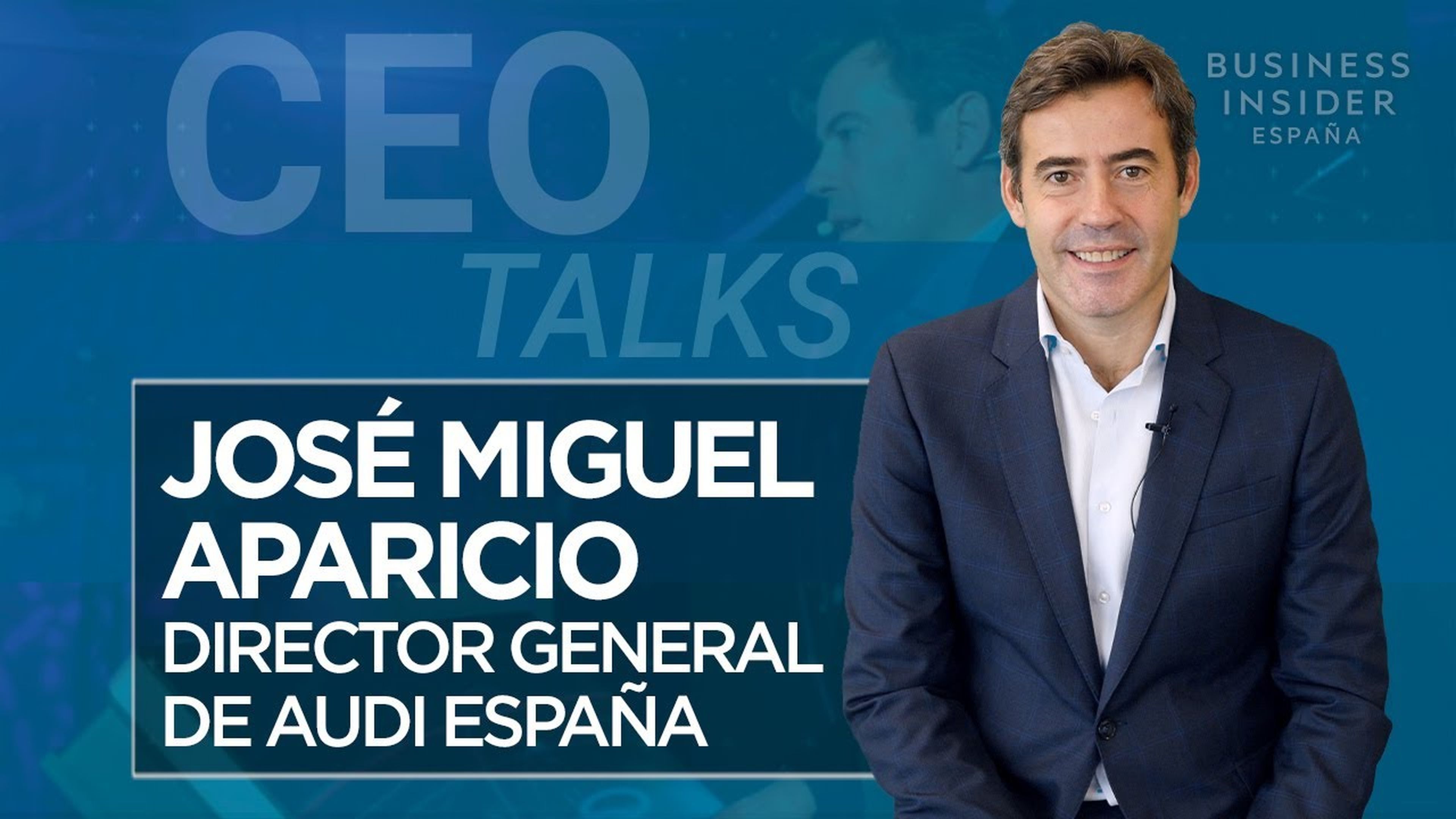 CEO Talks: José Miguel Aparicio, CEO de Audi España