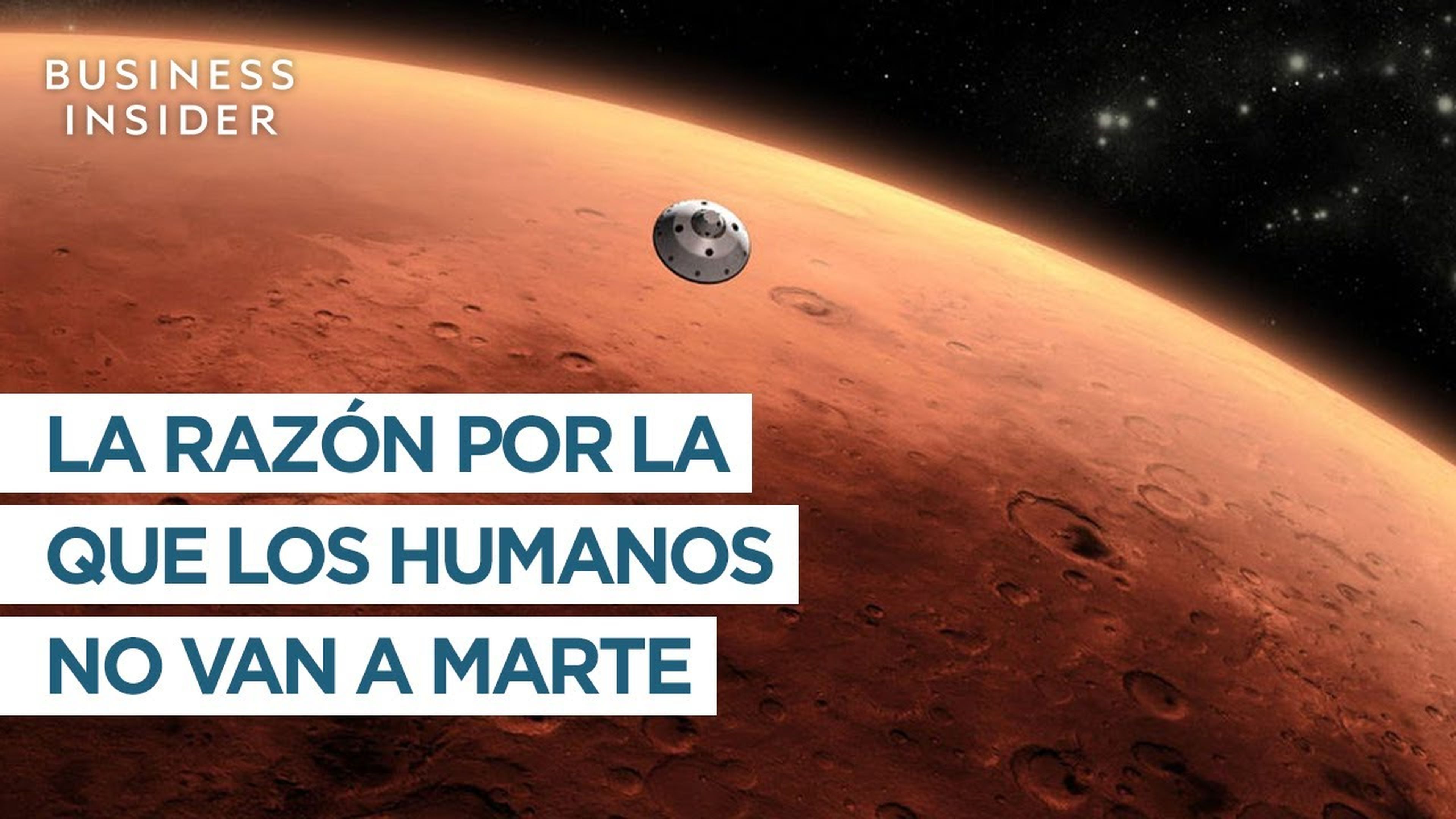 La razón por la que los humanos no van a Marte