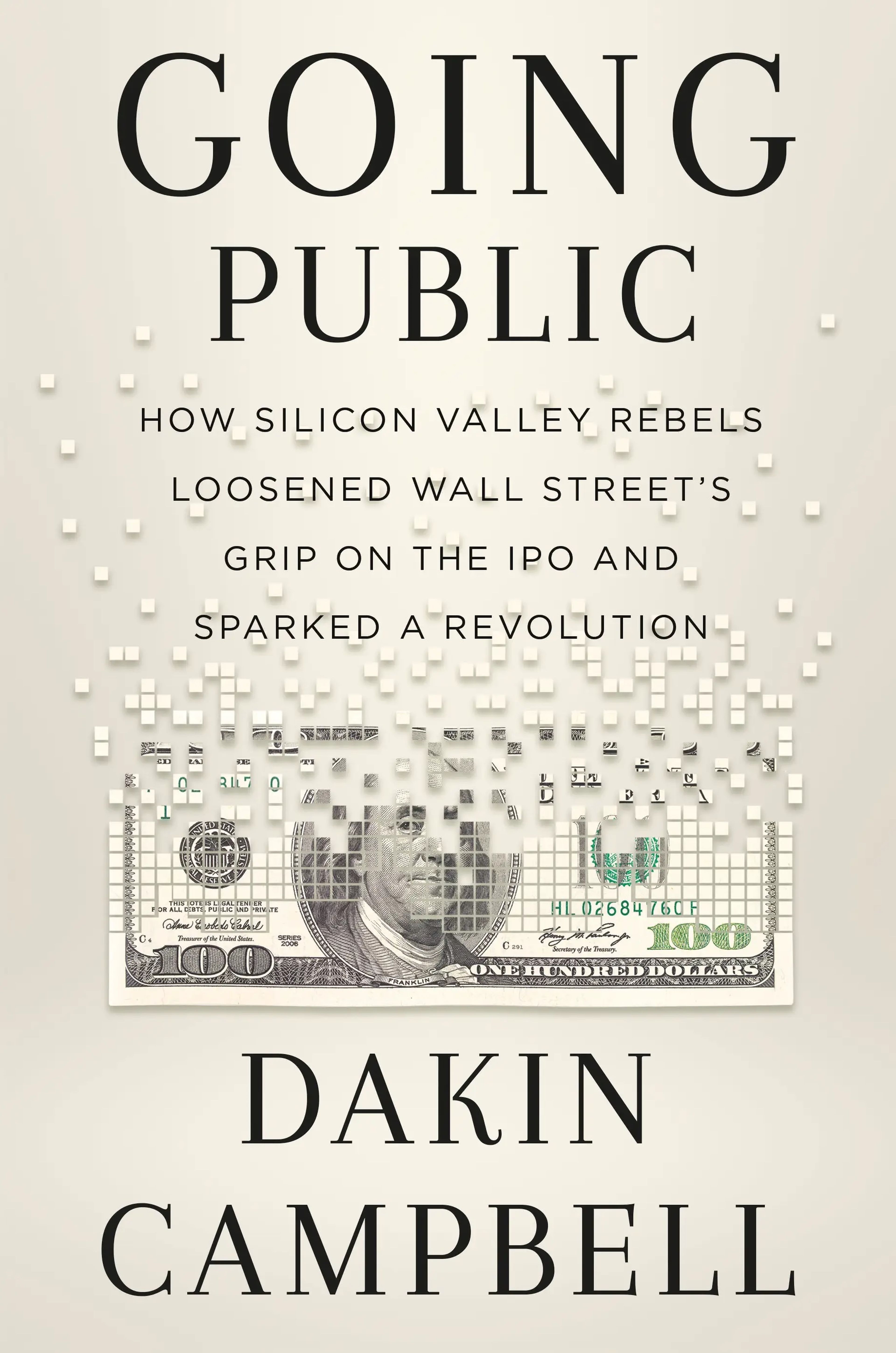 'Salir a Bolsa: Cómo los rebeldes de Silicon Valley provocaron una revolución reduciendo el control de Wall Street sobre las salidas a bolsa.