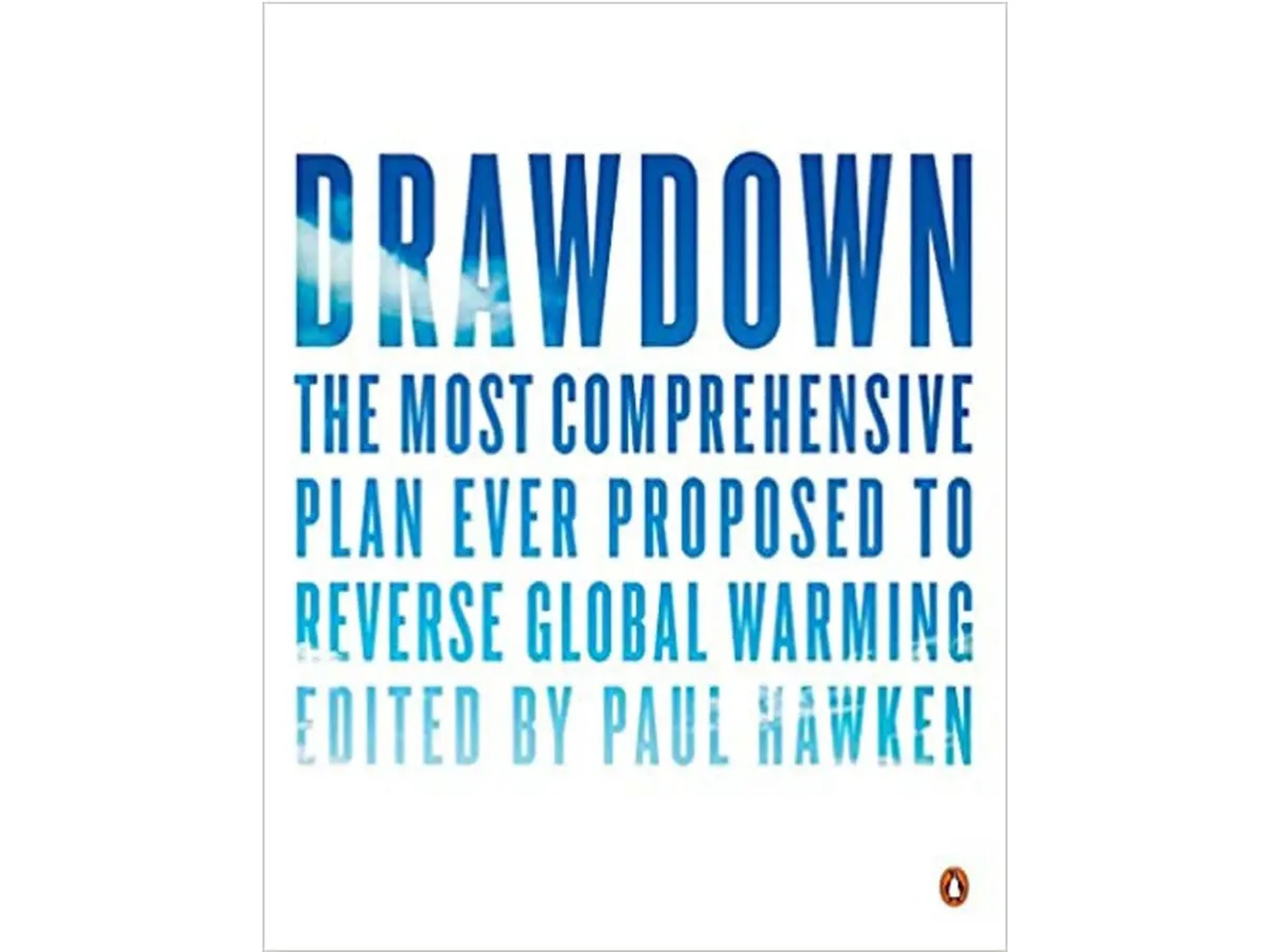 'Drawdown: El plan más completo jamás propuesto para invertir el calentamiento global' editado por Paul Hawken.