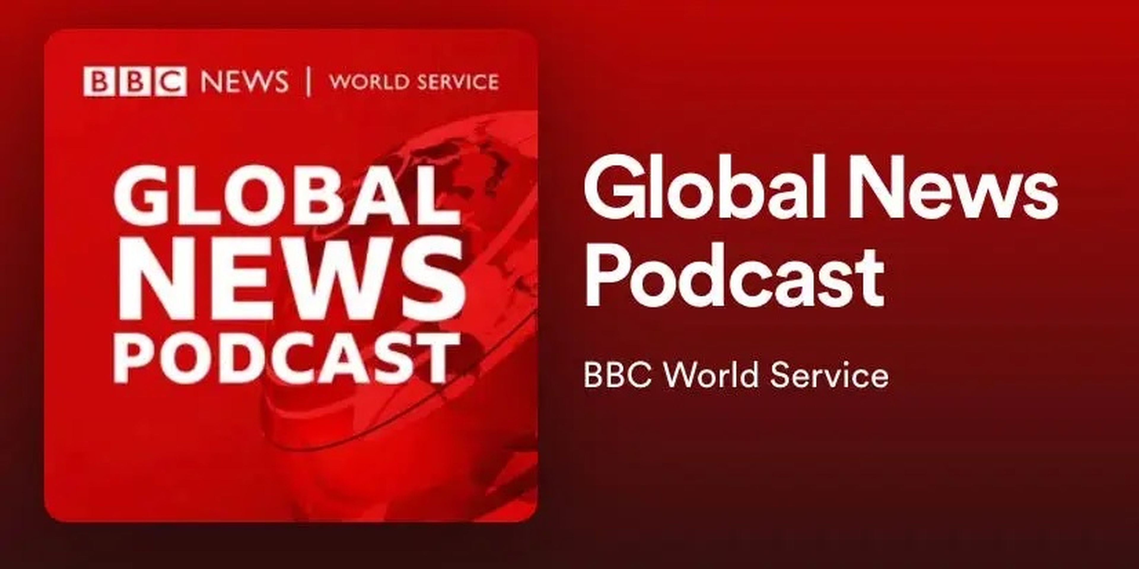 'Global News Podcast' de la BBC.