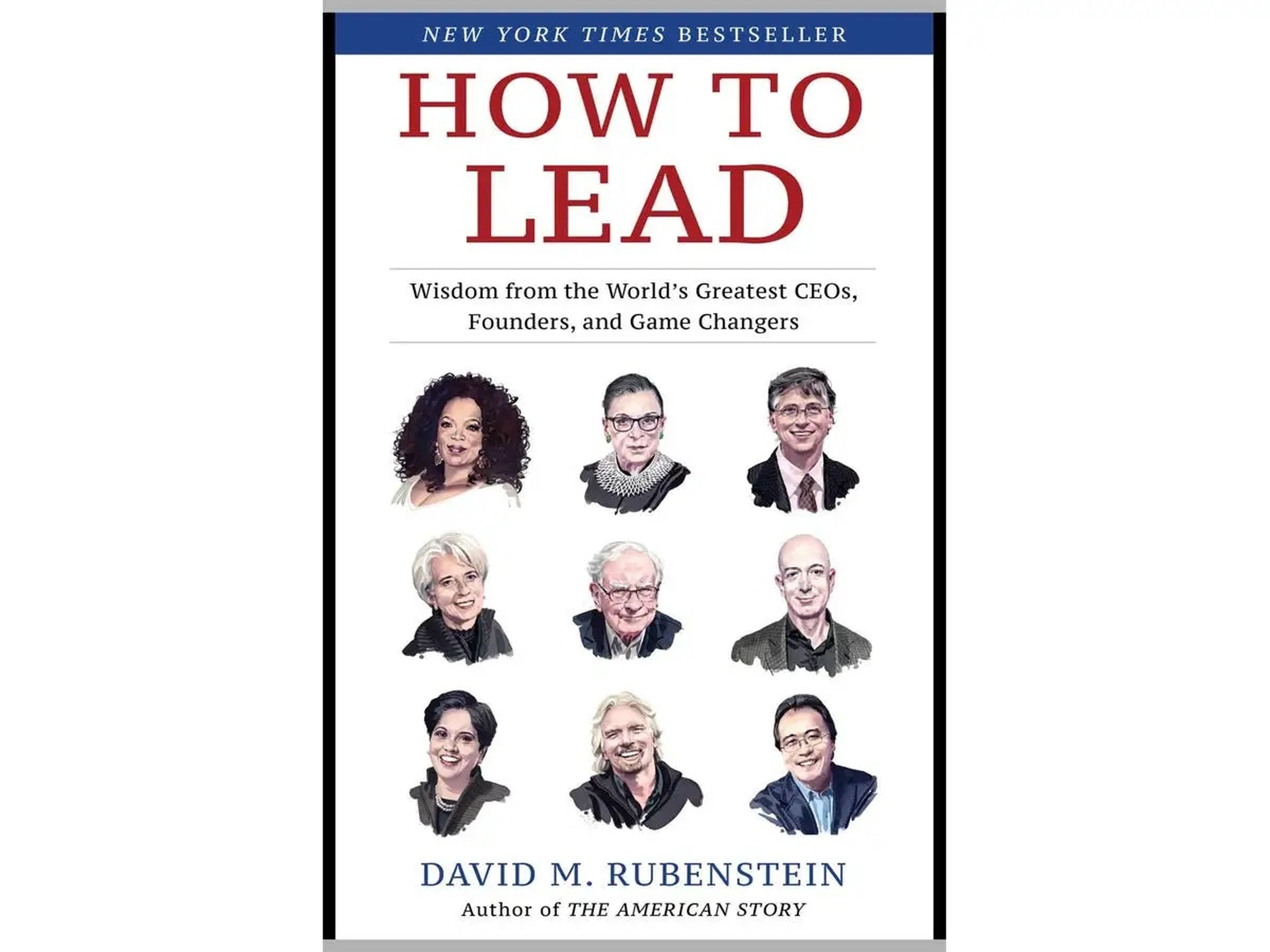 'Cómo liderar: Sabiduría de los mejores consejeros delegados, fundadores e innovadores del mundo' de David Rubenstein.