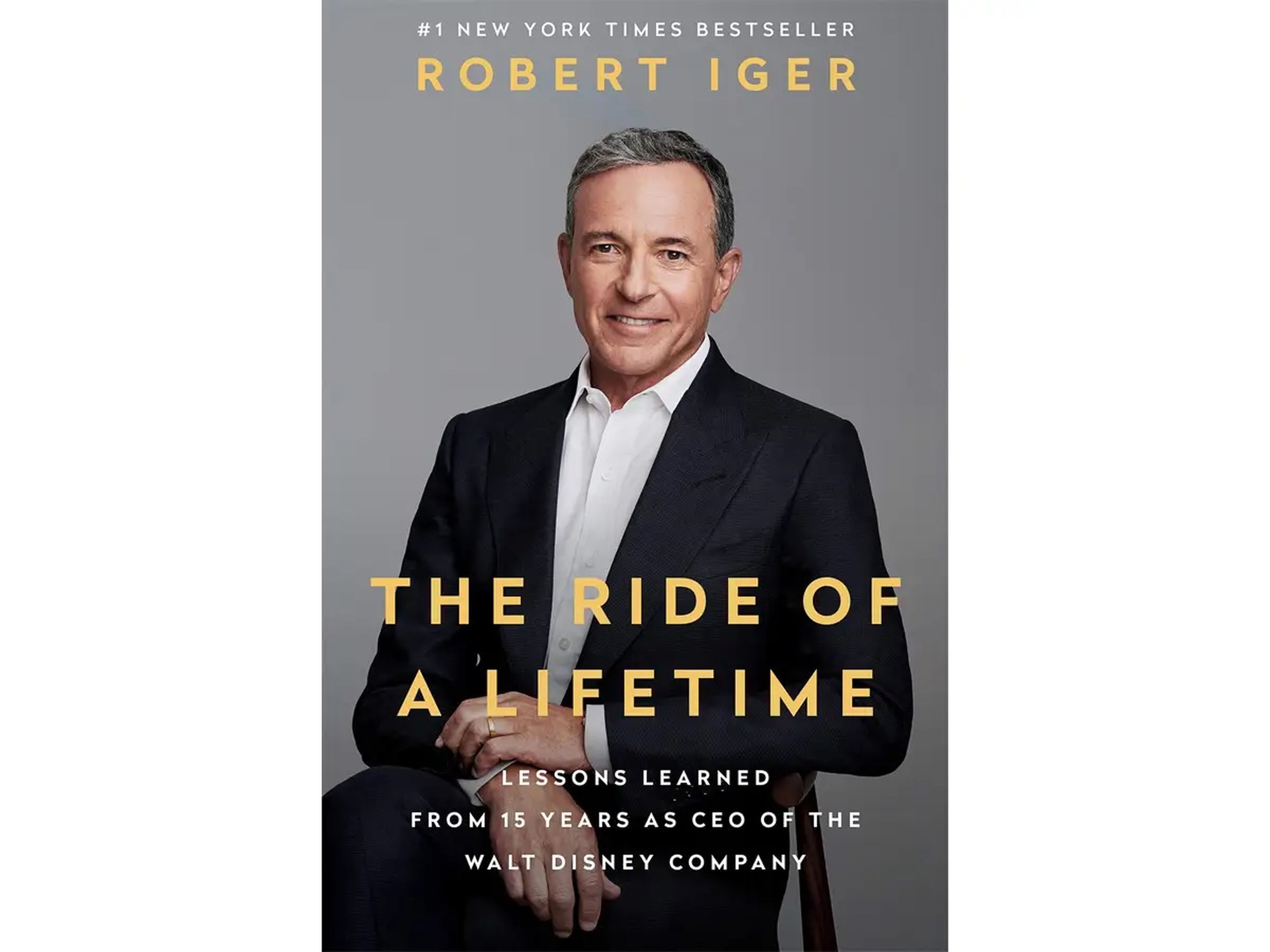 'El viaje de tu vida: Lecciones aprendidas de 15 años como CEO' de Bob Iger.
