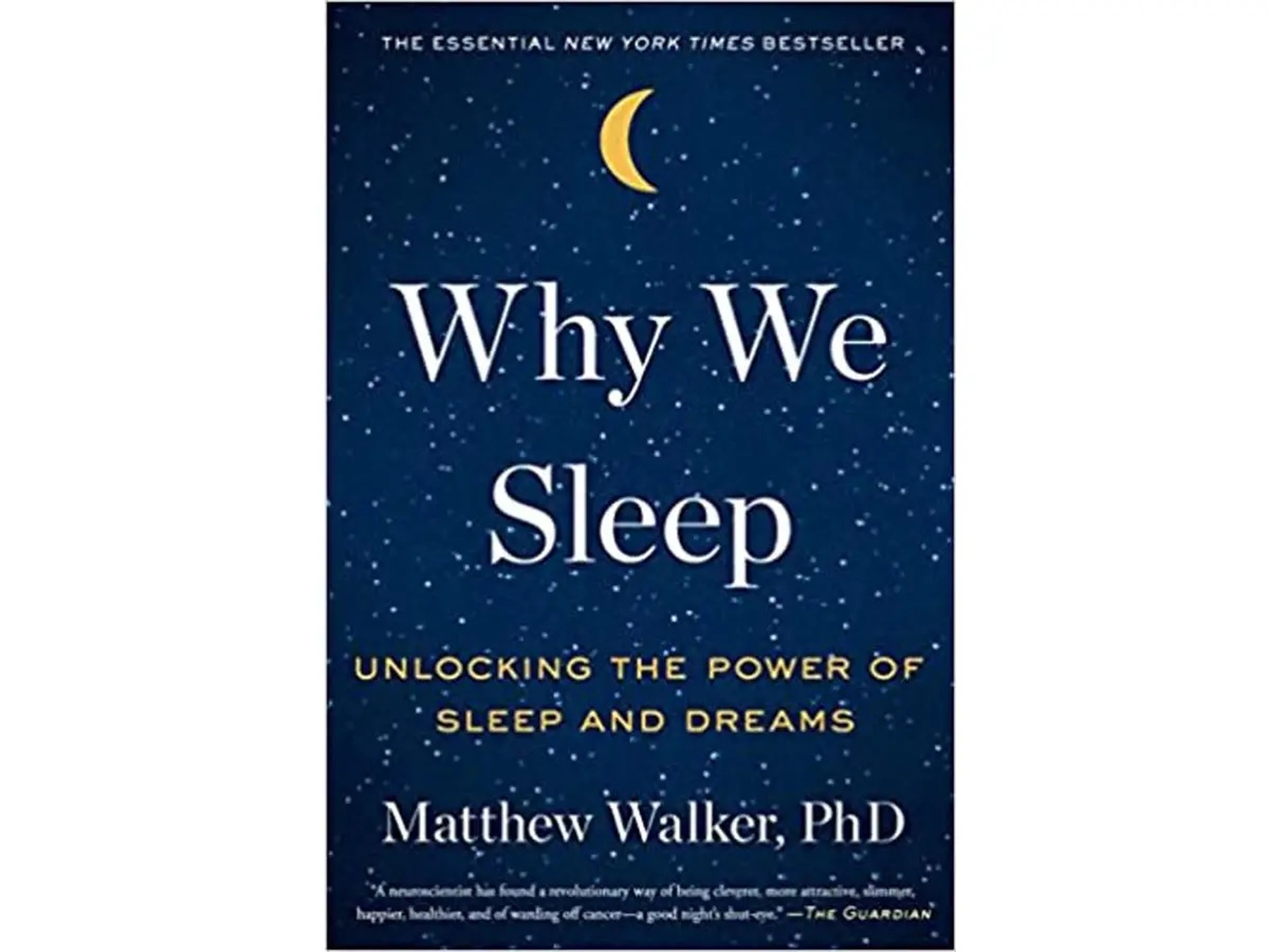 'Por qué dormimos: Desvelando el poder del sueño y los sueños' de Matthew Walker.