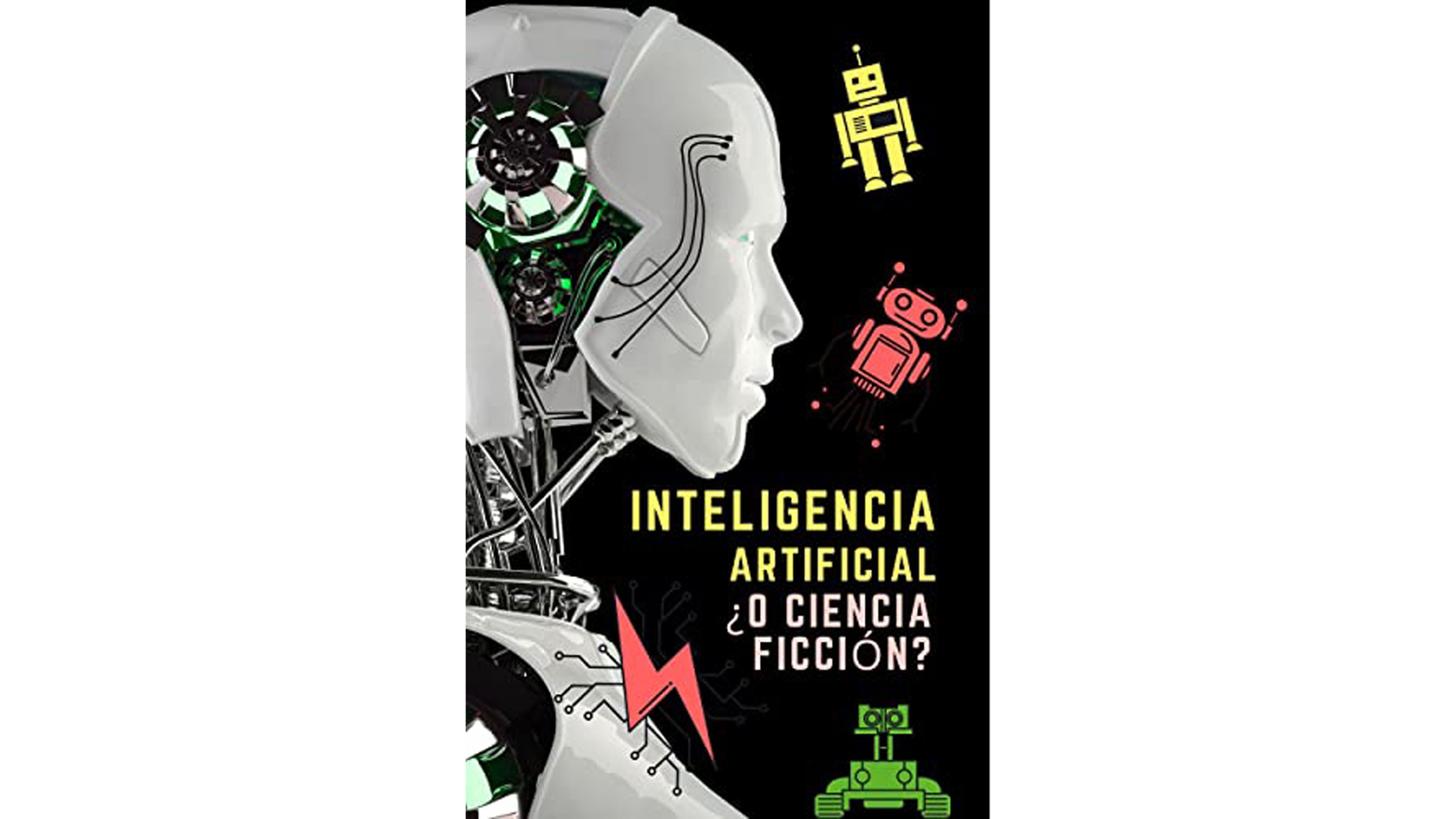 ¿Inteligencia Artificial o Ciencia Ficción?: Todo Sobre Inteligencia Artificial Moderna