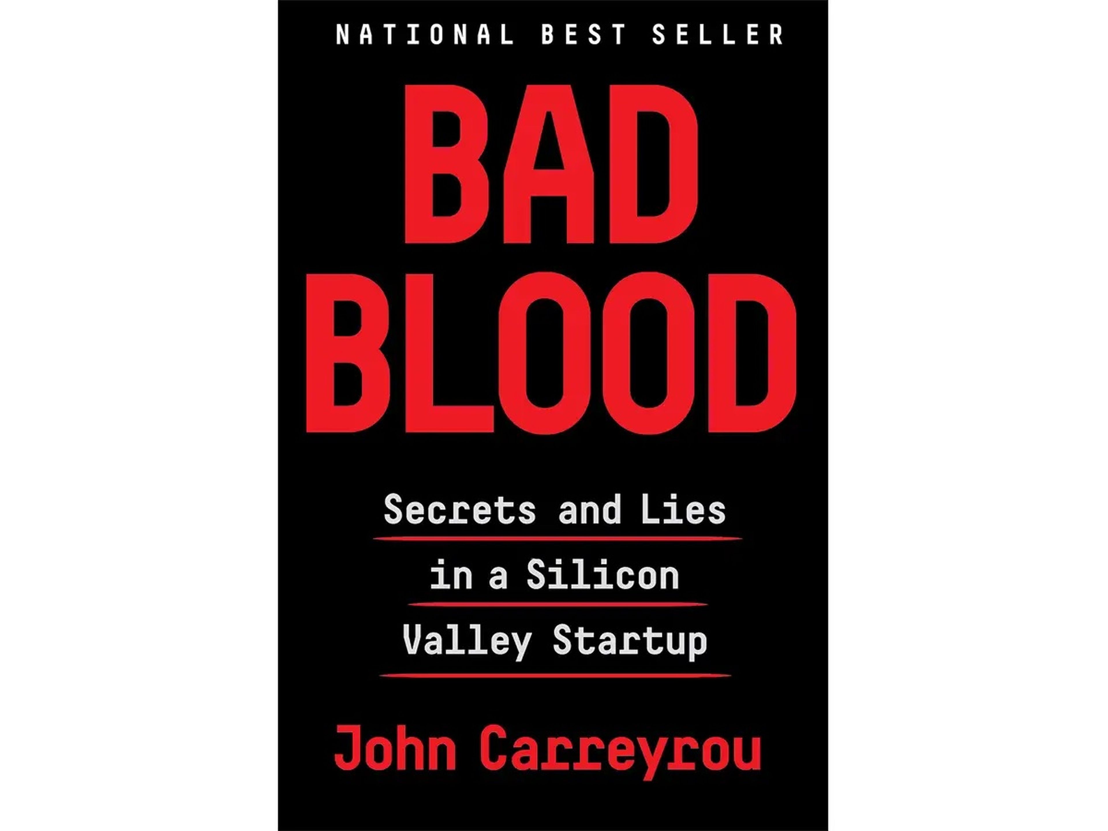 Mala sangre: Secretos y mentiras en una startup de Silicon Valley, de John Carreyrou.