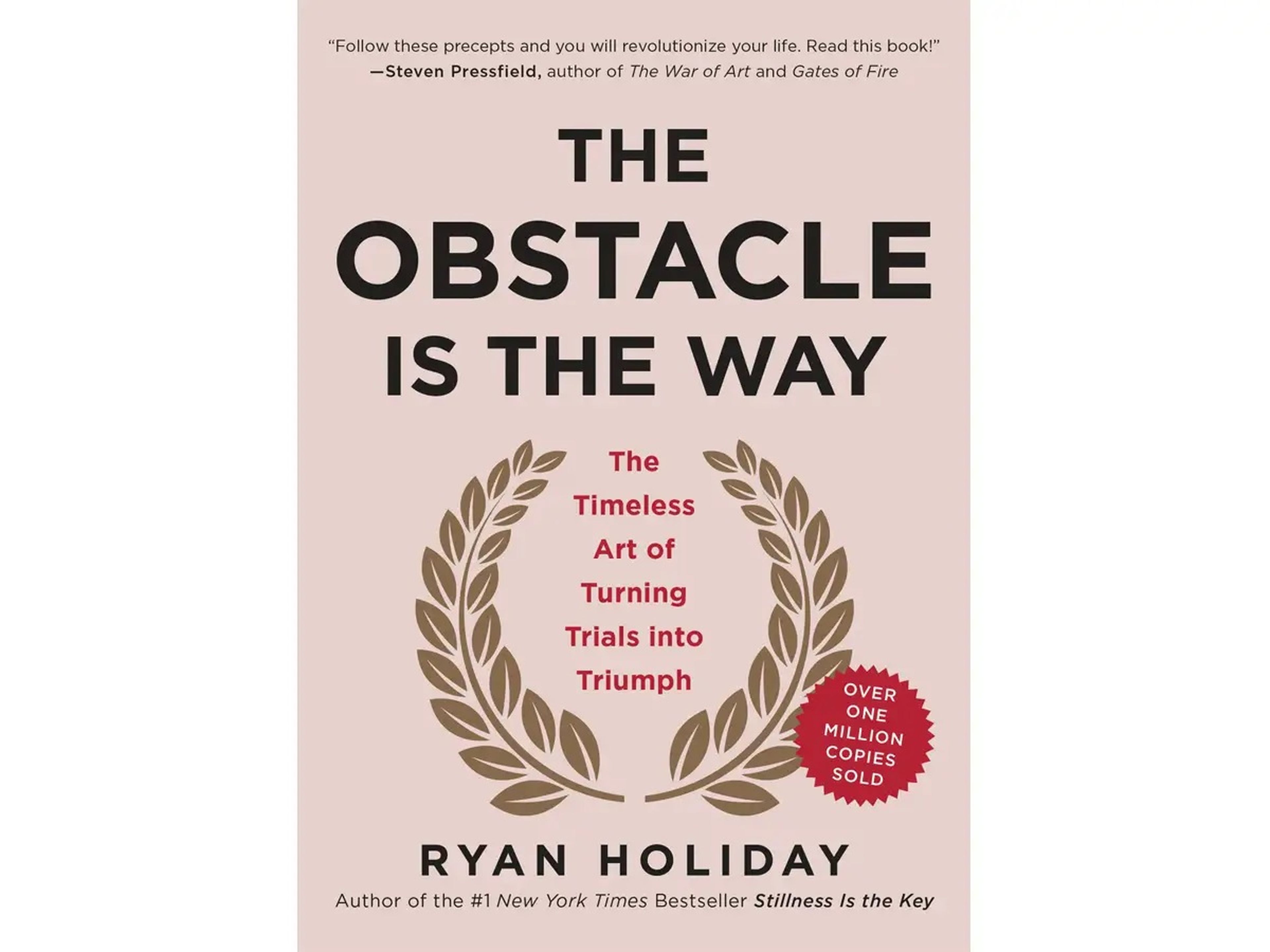 El obstáculo es el camino: el arte atemporal de convertir las pruebas en triunfo, de Ryan Holiday.