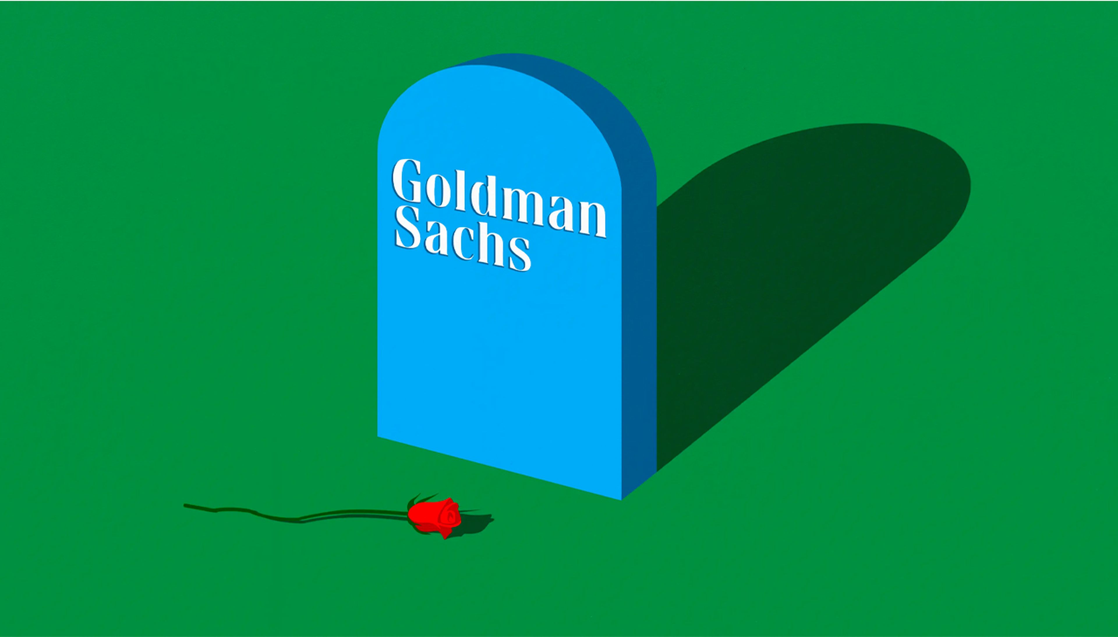 RIP Goldman Sachs.