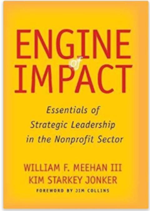 Engine of Impact: Essentials of Strategic Leadership in the Nonprofit Sector